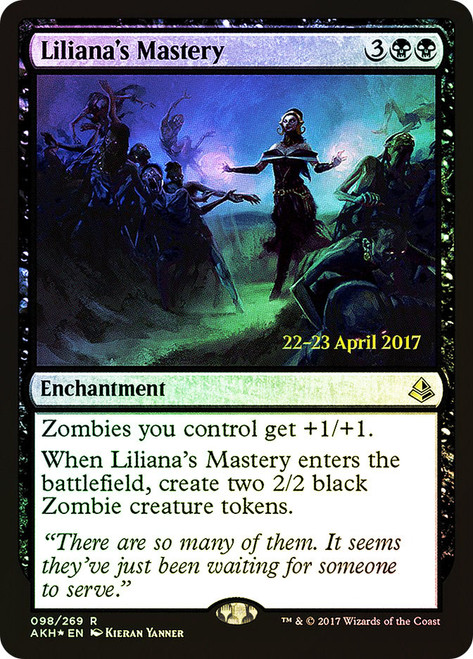 Liliana's Mastery (Prerelease) (Amonkhet)\nPromo: Date Stamped\nSingle\nMagic The Gathering