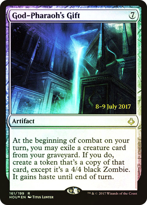 God-Pharaoh's Gift (Prerelease) (Hour of Devastation)\nPromo: Date Stamped\nSingle\nMagic The Gathering