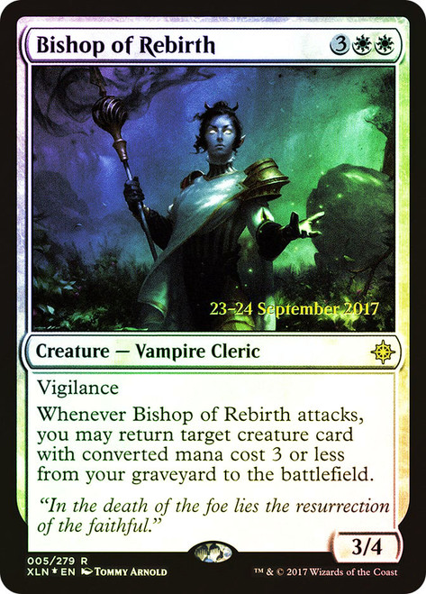 Bishop of Rebirth (Prerelease) (Ixalan)\nPromo: Date Stamped\nSingle\nMagic The Gathering
