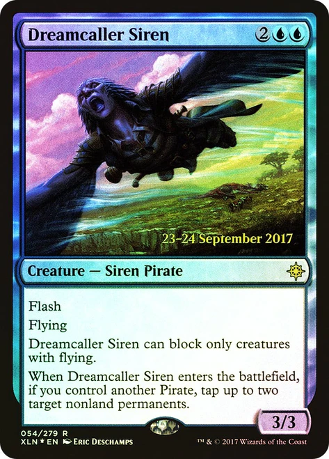 Dreamcaller Siren (Prerelease) (Ixalan)\nPromo: Date Stamped\nSingle\nMagic The Gathering
