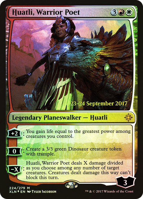 Huatli, Warrior Poet (Prerelease) (Ixalan)\nPromo: Date Stamped\nSingle\nMagic The Gathering