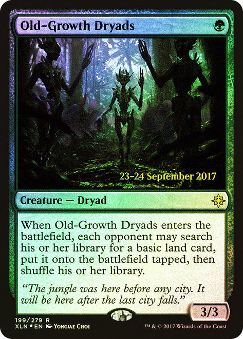Old-Growth Dryads (Prerelease) (Ixalan)\nPromo: Date Stamped\nSingle\nMagic The Gathering