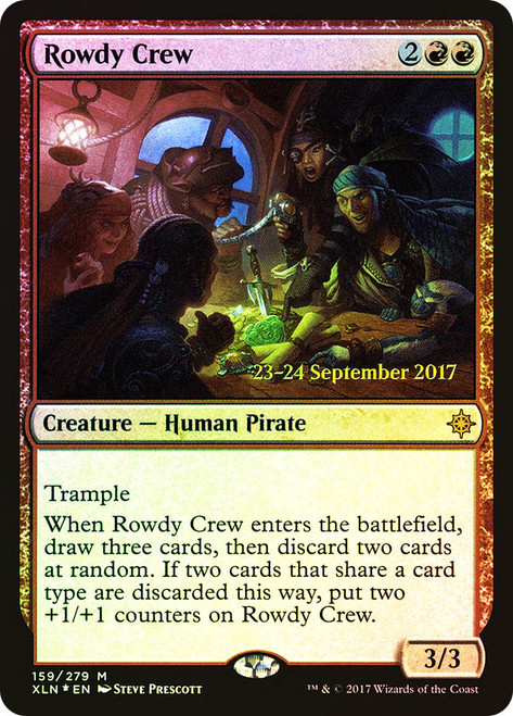 Rowdy Crew (Prerelease) (Ixalan)\nPromo: Date Stamped\nSingle\nMagic The Gathering