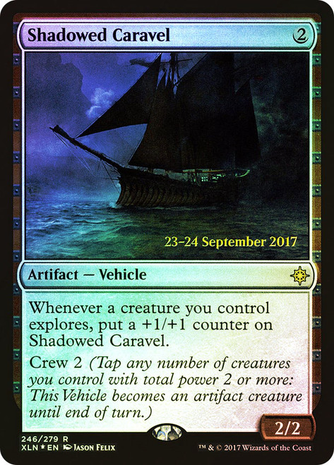 Shadowed Caravel (Prerelease) (Ixalan)\nPromo: Date Stamped\nSingle\nMagic The Gathering