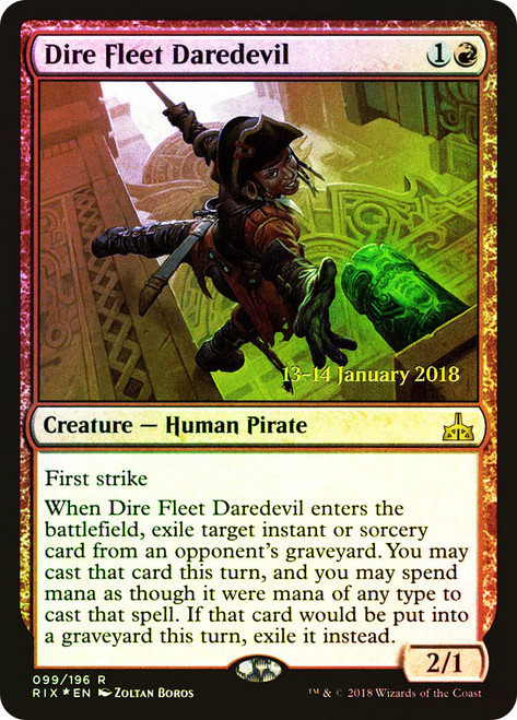 Dire Fleet Daredevil (Prerelease) (Rivals of Ixalan)\nPromo: Date Stamped\nSingle\nMagic The Gathering