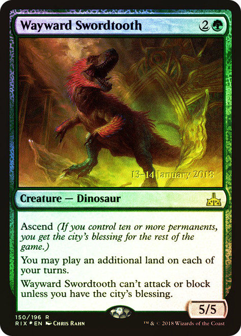 Wayward Swordtooth (Prerelease) (Rivals of Ixalan)\nPromo: Date Stamped\nSingle\nMagic The Gathering
