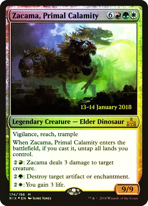 Zacama, Primal Calamity (Prerelease) (Rivals of Ixalan)\nPromo: Date Stamped\nSingle\nMagic The Gathering