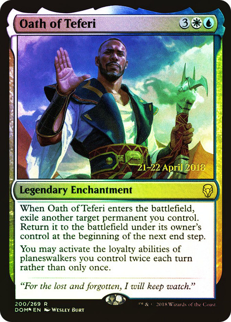 Oath of Teferi (Prerelease) (Dominaria)\nPromo: Date Stamped\nSingle\nMagic The Gathering