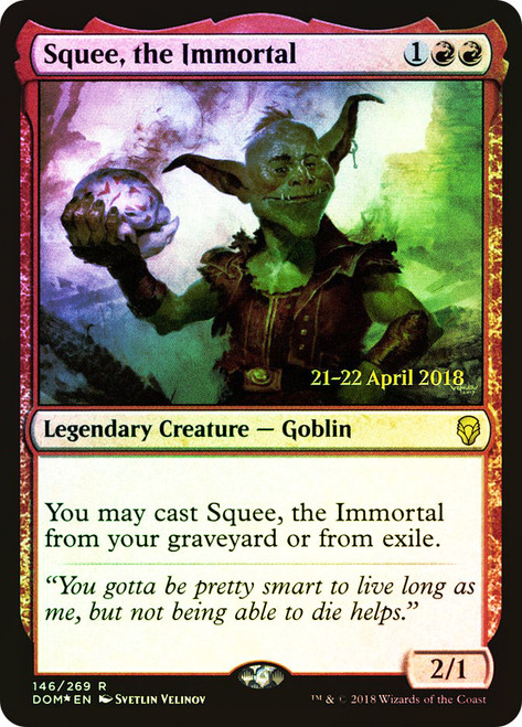Squee, the Immortal (Prerelease) (Dominaria)\nPromo: Date Stamped\nSingle\nMagic The Gathering