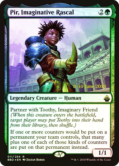 Pir, Imaginative Rascal (Launch)\nPromo: Date Stamped\nSingle\nMagic The Gathering