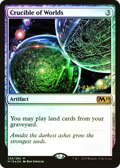 Crucible of Worlds (Prerelease) (Core Set 2019)\nPromo: Date Stamped\nSingle\nMagic The Gathering