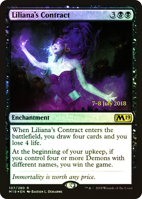 Liliana's Contract (Prerelease) (Core Set 2019)\nPromo: Date Stamped\nSingle\nMagic The Gathering