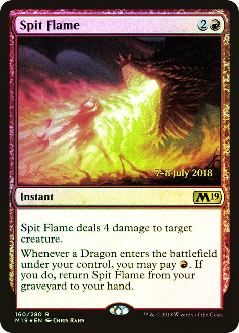 Spit Flame (Prerelease) (Core Set 2019)\nPromo: Date Stamped\nSingle\nMagic The Gathering