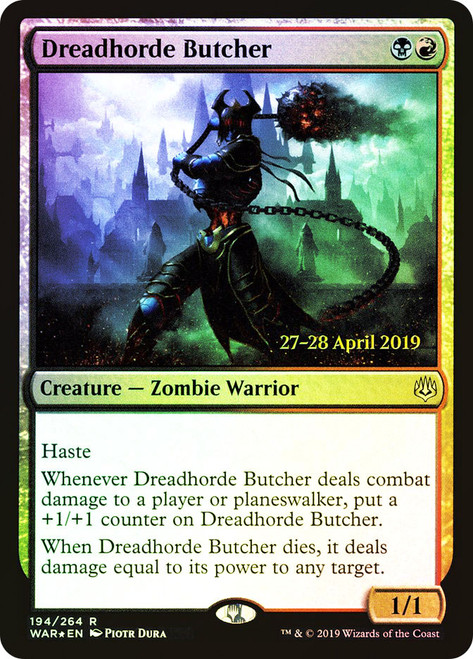 Dreadhorde Butcher (Prerelease) (War of the Spark)\nPromo: Date Stamped\nSingle\nMagic The Gathering