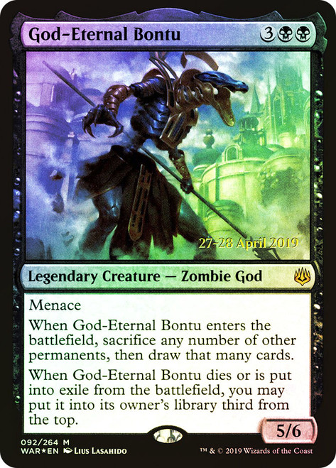 God-Eternal Bontu (Prerelease) (War of the Spark)\nPromo: Date Stamped\nSingle\nMagic The Gathering