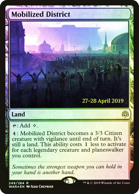 Mobilized District (Prerelease) (War of the Spark)\nPromo: Date Stamped\nSingle\nMagic The Gathering
