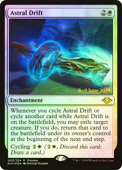 Astral Drift (Preview) (Modern Horizons)\nPromo: Date Stamped\nSingle\nMagic The Gathering