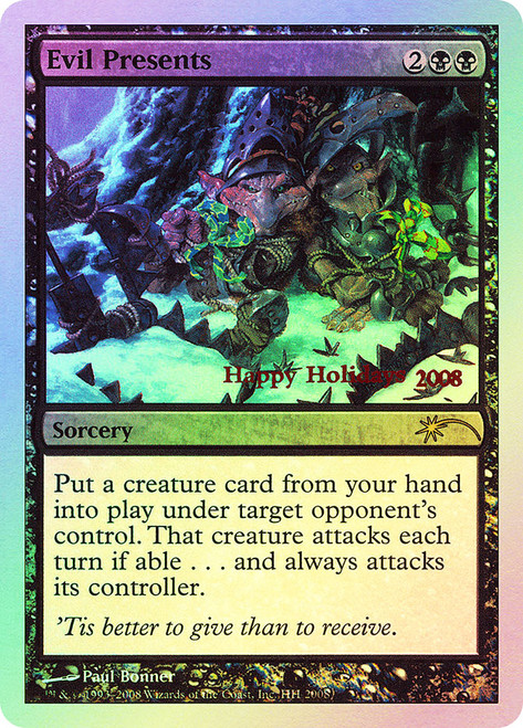 Evil Presents (Holiday)
Promo
Single
Magic: The Gathering