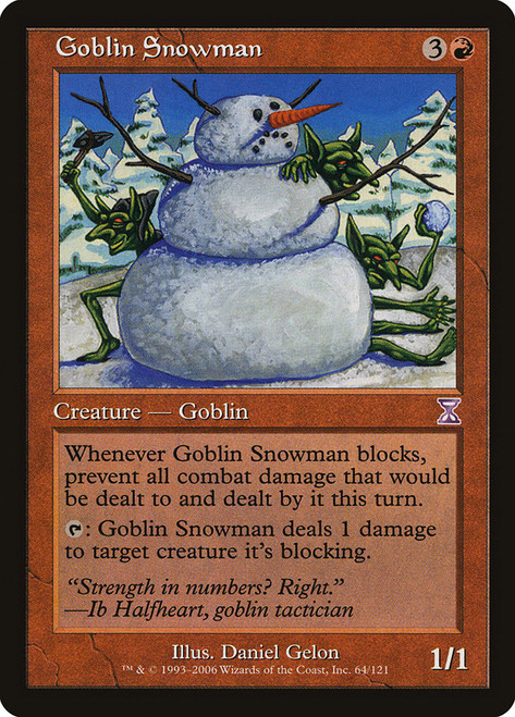 Goblin Snowman\nTime Spiral - Timeshifted\nSingle\nMagic The Gathering