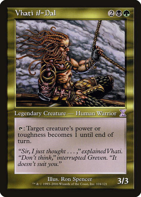 Vhati il-Dal\nTime Spiral - Timeshifted\nSingle\nMagic The Gathering