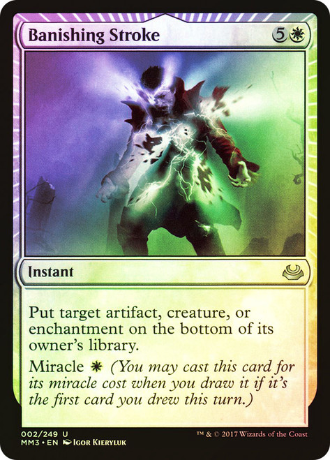 Banishing Stroke\nModern Masters: 2017 Edition\nSingle\nMagic The Gathering
