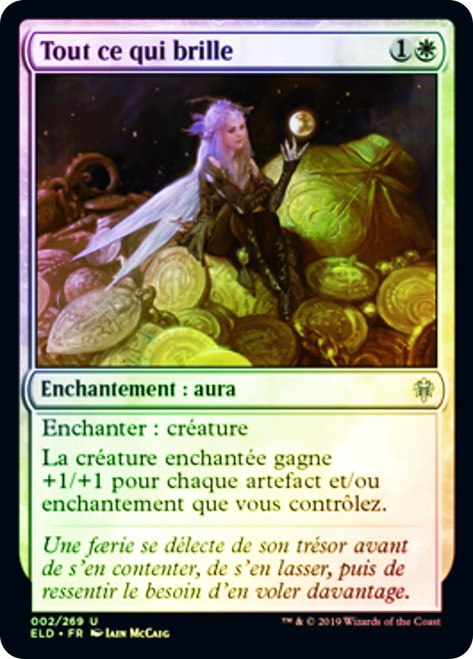 All that Glitters
Throne of Eldraine - French
Single
Magic The Gathering