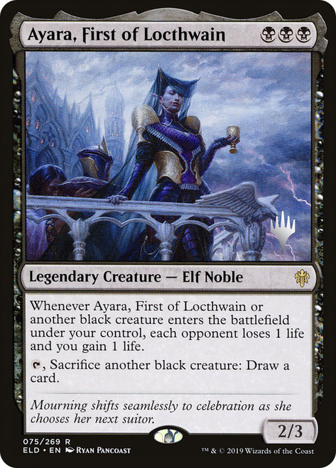 Ayara, First of Locthwain (Promo Pack) (Throne of Eldraine)\nPromo: Planeswalker Stamped\nSingle\nMagic The Gathering