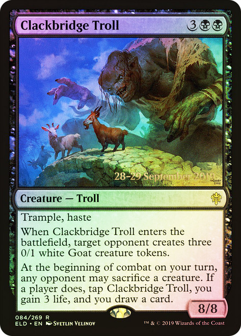 Clackbridge Troll (Prerelease) (Throne of Eldraine)\nPromo: Date Stamped\nSingle\nMagic The Gathering