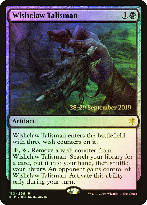 Wishclaw Talisman (Prerelease) (Throne of Eldraine)\nPromo: Date Stamped\nSingle\nMagic The Gathering