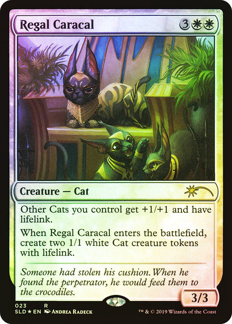 Regal Caracal (Secret Lair)\nPromo: General\nSingle\nMagic The Gathering