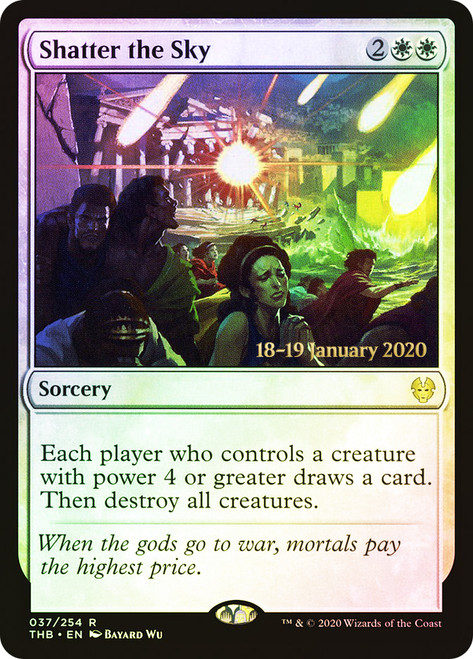 Shatter the Sky (Prerelease) (Theros Beyond Death)\nPromo: Date Stamped\nSingle\nMagic The Gathering