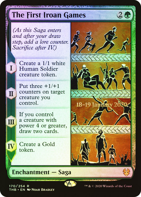 The First Iroan Games (Prerelease) (Theros Beyond Death)\nPromo: Date Stamped\nSingle\nMagic The Gathering