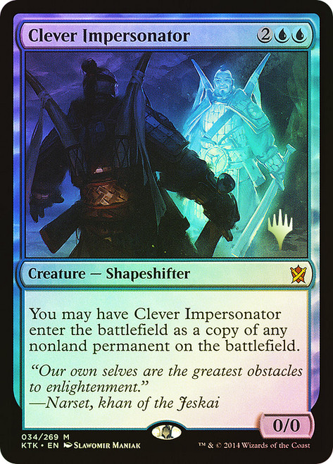 Clever Impersonator (Promo Pack) (Khans of Tarkir)\nPromo: Planeswalker Stamped\nSingle\nMagic The Gathering