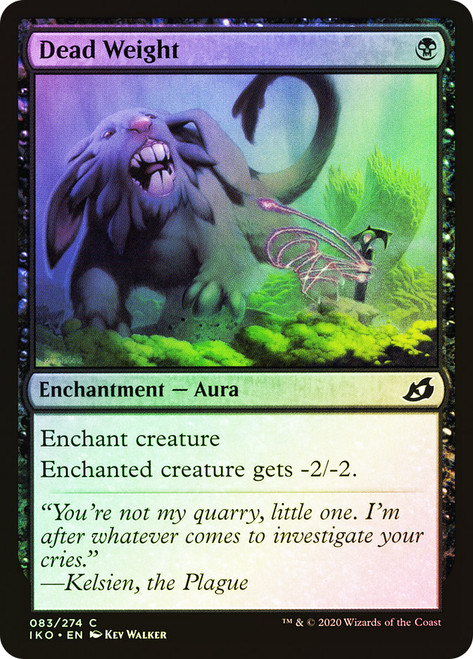 Dead Weight\nIkoria: Lair of Behemoths\nSingle\nMagic The Gathering