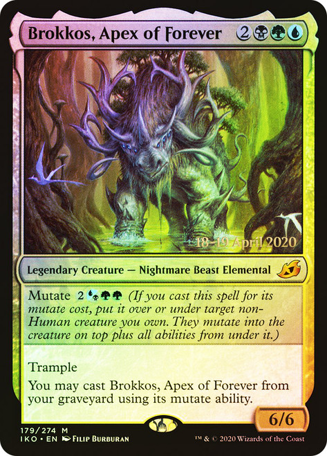 Brokkos, Apex of Forever (Prerelease) (Ikoria: Lair of Behemoths)\nPromo: Date Stamped\nSingle\nMagic The Gathering