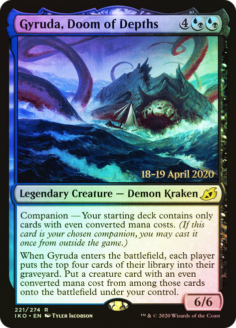 Gyruda, Doom of Depths (Prerelease) (Ikoria: Lair of Behemoths)\nPromo: Date Stamped\nSingle\nMagic The Gathering