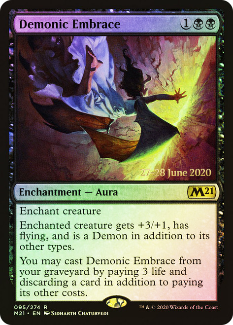 Demonic Embrace (Prerelease) (Core Set 2021)\nPromo: Date Stamped\nSingle\nMagic The Gathering