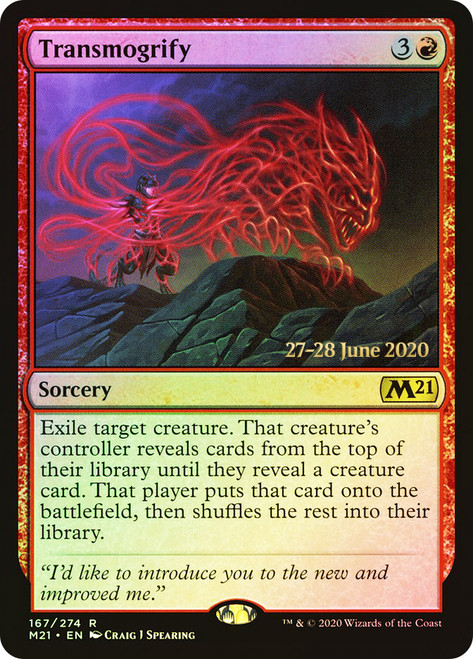 Transmogrify (Prerelease) (Core Set 2021)\nPromo: Date Stamped\nSingle\nMagic The Gathering