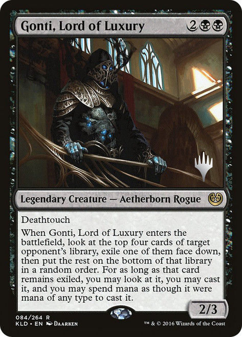 Gonti, Lord of Luxury (Promo Pack) (Kaladesh)\nPromo: Planeswalker Stamped\nSingle\nMagic The Gathering