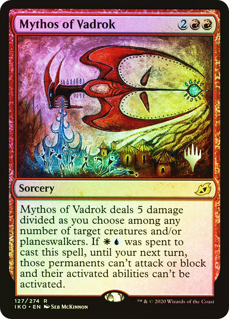 Mythos of Vadrok (Promo Pack) (Ikoria: Lair of Behemoths)\nPromo: Planeswalker Stamped\nSingle\nMagic The Gathering