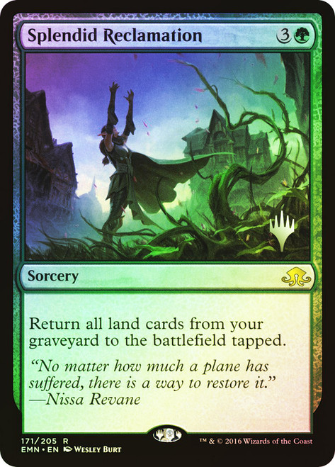 Splendid Reclamation (Promo Pack) (Eldritch Moon)\nPromo: Planeswalker Stamped\nSingle\nMagic The Gathering