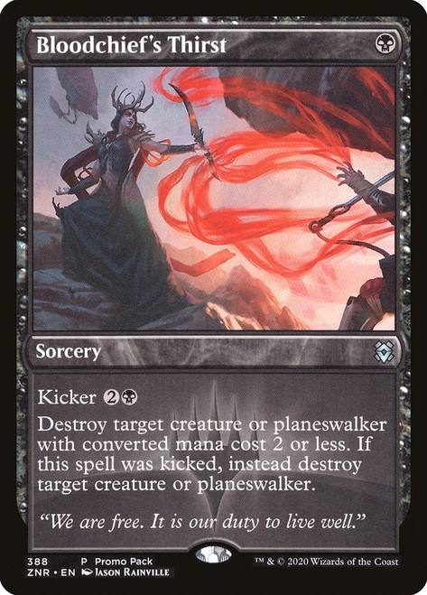 Bloodchief's Thirst (Promo Pack) (Zendikar Rising)\nPromo: General\nSingle\nMagic The Gathering