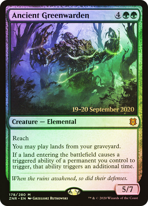 Ancient Greenwarden (Prerelease) (Zendikar Rising)\nPromo: Date Stamped\nSingle\nMagic The Gathering