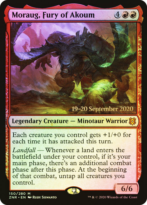 Moraug, Fury of Akoum (Prerelease) (Zendikar Rising)\nPromo: Date Stamped\nSingle\nMagic The Gathering