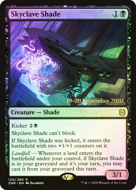 Skyclave Shade (Prerelease) (Zendikar Rising)\nPromo: Date Stamped\nSingle\nMagic The Gathering