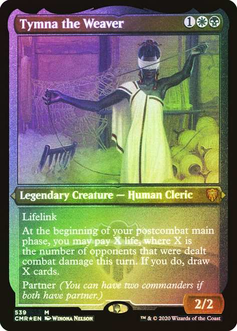 Tymna the Weaver (Foil Etched)\nCommander Legends - Foil Etched\nSingle\nMagic The Gathering