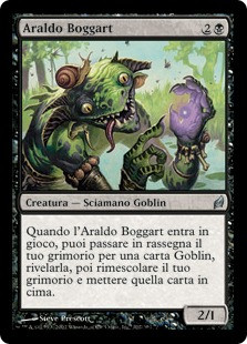 Boggart Harbinger
Lorwyn - Italian
Single
Magic The Gathering