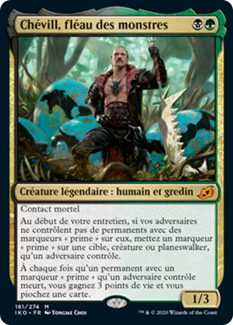 Chevill, Bane of Monsters
Ikoria: Lair of Behemoths - French
Single
Magic The Gathering