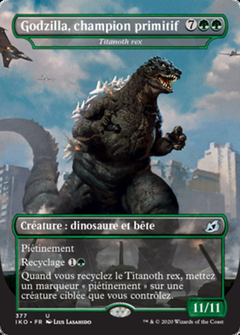 Titanoth Rex (Godzilla, Primeval Champion) (Godzilla Series)\nIkoria: Lair of Behemoths - Variants - French\nSingle\nMagic The Gathering