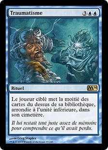 Traumatize
Magic 2014 Core Set - French
Single
Magic The Gathering